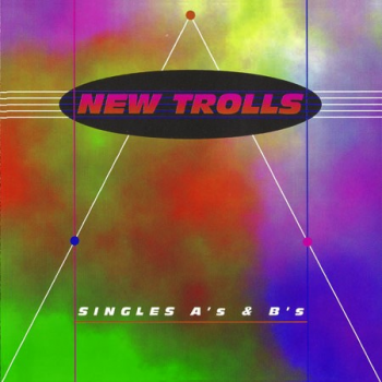 New Trolls - Singles A's & B's