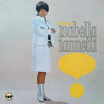 Isabella Iannetti - Ecco + bonus tracks, discografia '63-'66