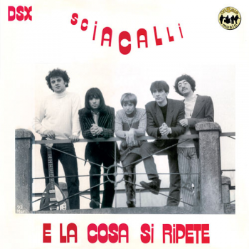 Sciacalli - E La Cosa Si Ripete + bonus tracks