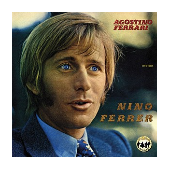 Nino Ferrer - Agostino Ferrari ovvero Nino Ferrer