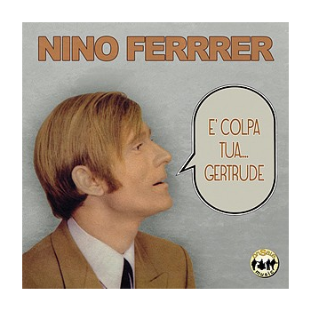 Nino Ferrer - E' colpa tua....Gertrude